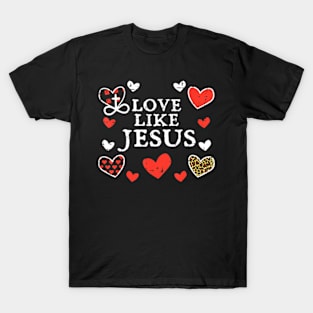 Love Like Jesus God Valentines Day ChristianKids T-Shirt